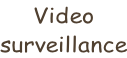 Video surveillance